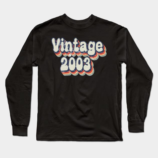 Vintage 2003 birthday Long Sleeve T-Shirt by sevalyilmazardal